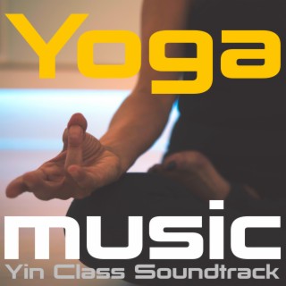 Yoga Music Yin Class Soundtrack