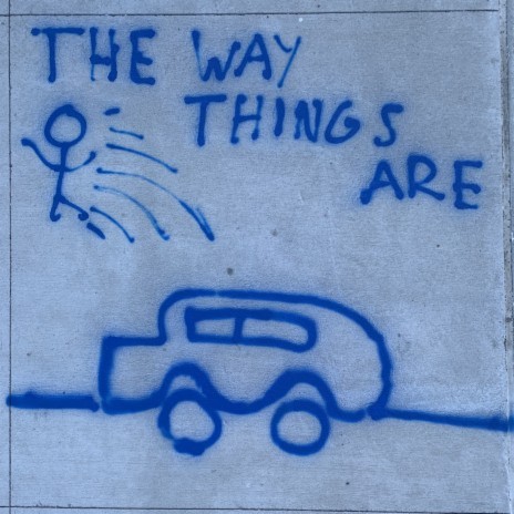 The Way Things Are | Boomplay Music