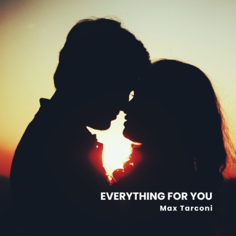 Everything For You | Boomplay Music