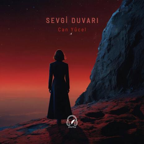 Sevgi Duvarı (Can Yücel) | Boomplay Music