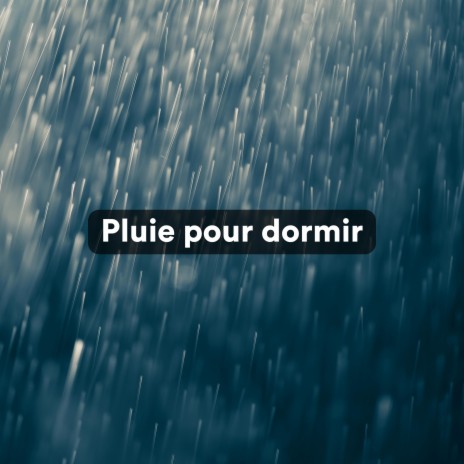 Pluie pour dormir, pt. 44 ft. Sons De La Nature & Sons De Pluie | Boomplay Music