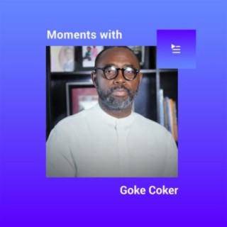 Moments with Goke Coker