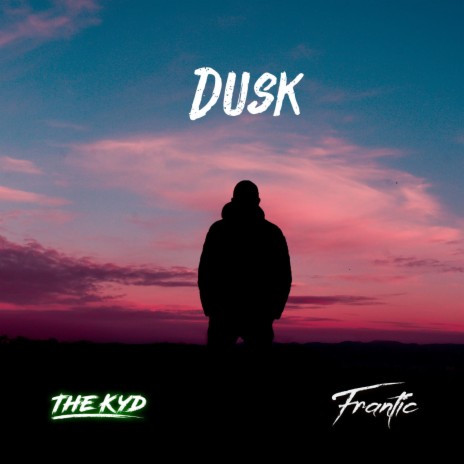 Dusk ft. The Kyd | Boomplay Music