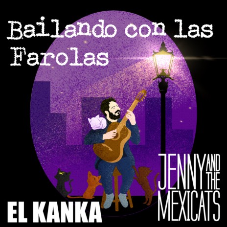 Bailando Con las Farolas ft. El Kanka | Boomplay Music