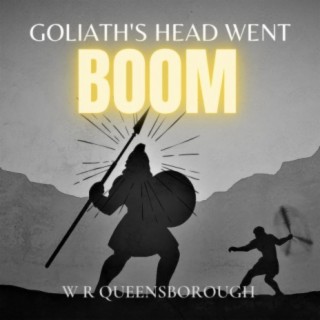 Goliath's Head Went Boom