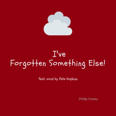 I've Forgotten Something Else ft. Pete Hopkins | Boomplay Music