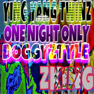 One Night Only Doggyztyle