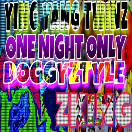One Night Only Doggyztyle ft. Ying Yang Twins