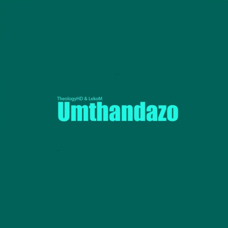 Umthandazo ft. LekoM | Boomplay Music