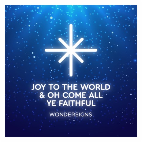 Joy To The World / Oh Come All Ye Faithful (Acoustic) ft. Every Nation PJ & One Accord | Boomplay Music