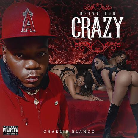 Drive You Crazy | Boomplay Music