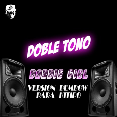 Barbie Girl - Version Dembow (Doble Tono)