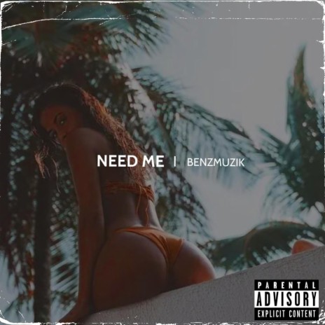 Need Me | Boomplay Music