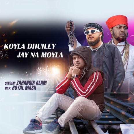 Koyla Dhuiley Jay Na Moyla ft. Royal Mash | Boomplay Music