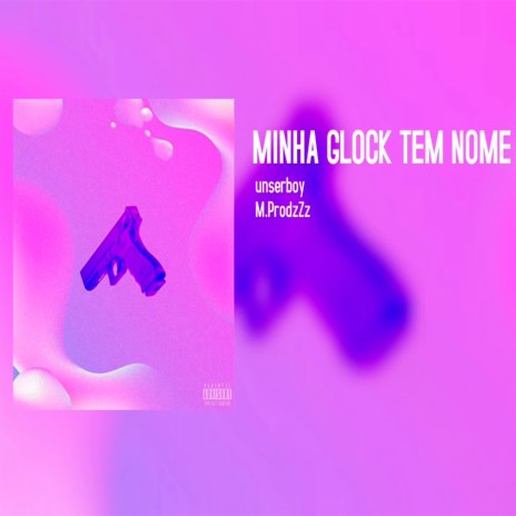 Minha Glock Tem Nome | Boomplay Music