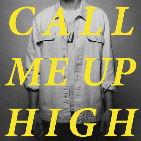 Call Me Up High | Boomplay Music