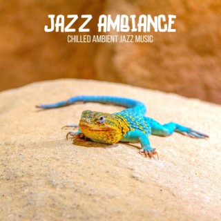 Chilled Ambient Jazz Music