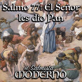 Salmo 77: El Señor les dio pan (18º TO B)