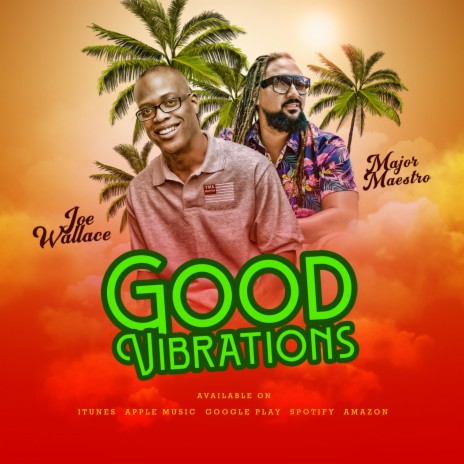 Good Vibrations (feat. Major Maestro) | Boomplay Music