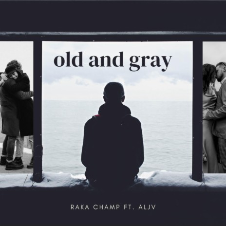 old and gray