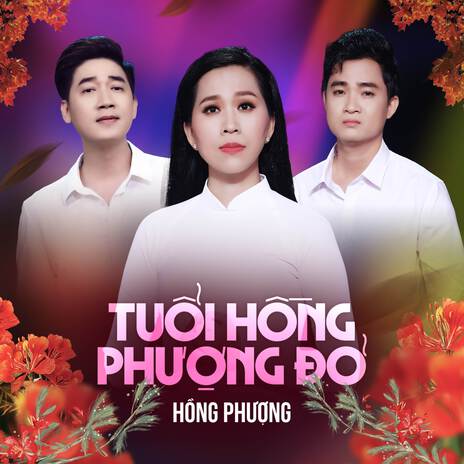 Tuổi Hồng Phượng Đỏ ft. Lưu Phúc Nguyên | Boomplay Music