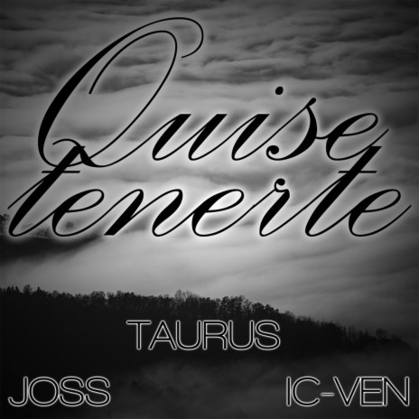 Quise Tenerte (feat Joss & Taurus) ft. Joss & Taurus