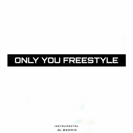 Only You Freestyle (Instrumental) | Boomplay Music