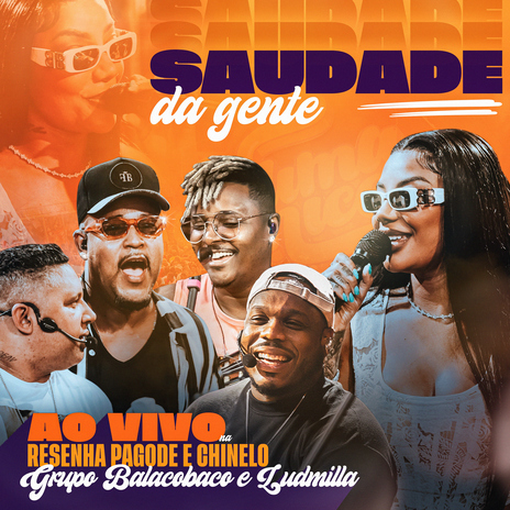 Saudade da Gente (Ao Vivo na Resenha Pagode e Chinelo) ft. LUDMILLA | Boomplay Music