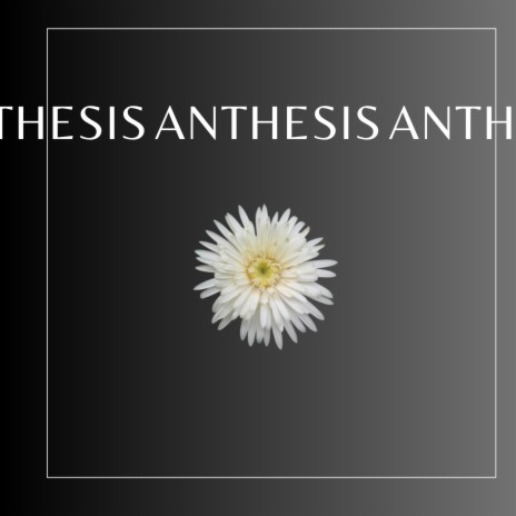 Anthesis | Boomplay Music