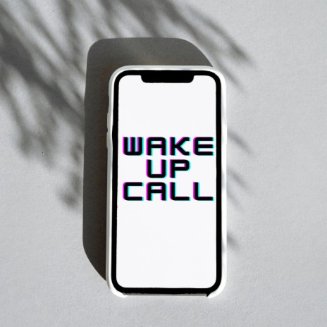 Wake Up Call | Boomplay Music