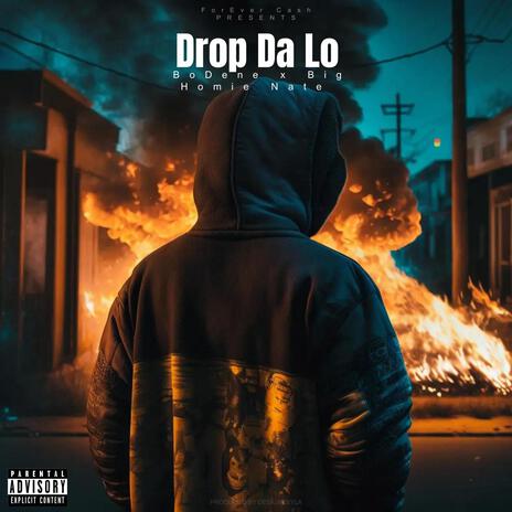 Drop Da Lo ft. Big Homie Nate | Boomplay Music