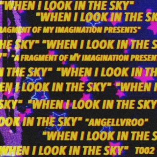 When I Look In The Sky