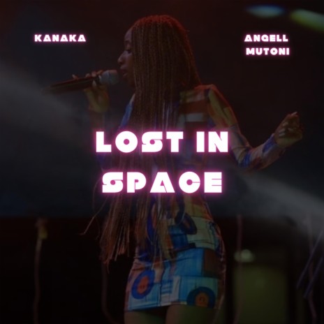 Lost In Space ft. Angell Mutoni | Boomplay Music