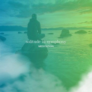 Solitude in Symphony Meditation