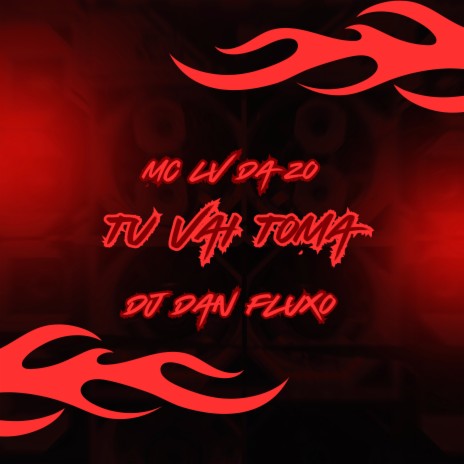 Tu Vai Toma ft. DJ DAN FLUXO & Tropa da W&S | Boomplay Music