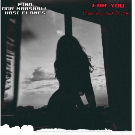 For You (feeling gud 2nite) (feat. Piro & Oga Marshall)
