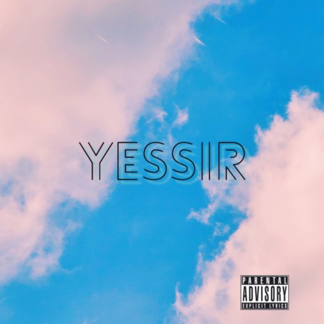 Yessir | Boomplay Music