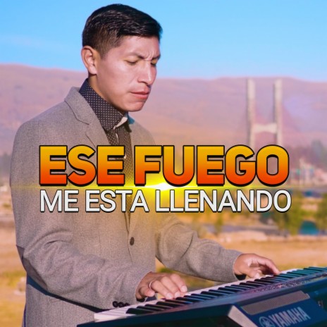 Ese Fuego Me esta Llenando | Boomplay Music