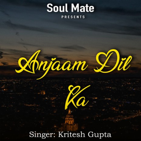 Anjaam Dil Ka | Boomplay Music