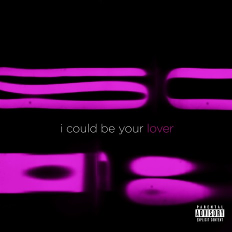I COULD BE YOUR LOVER | Boomplay Music