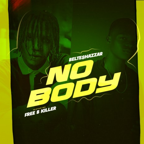 Nobody ft. Free B Killer | Boomplay Music