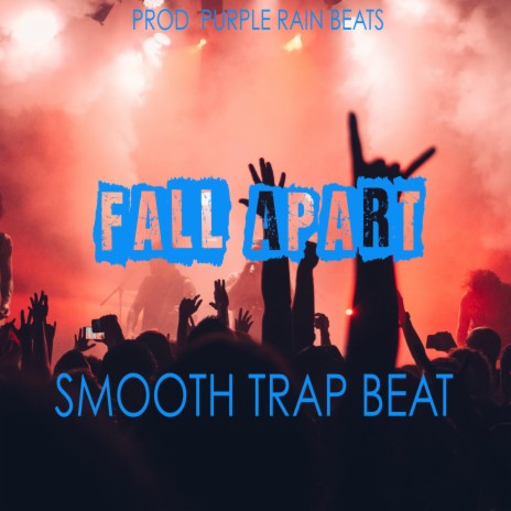 FALL APART | Boomplay Music