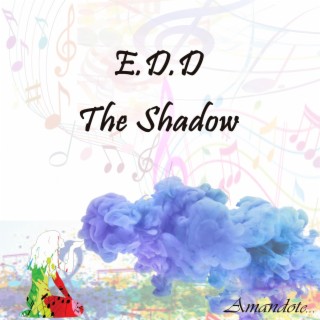 E.D.D The Shadow