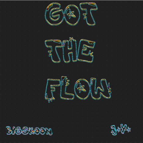 Got the Flow ft. BIG Skoon | Boomplay Music