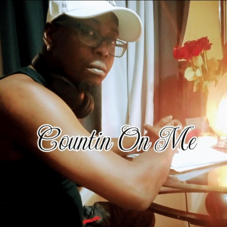 Countin On Me | Boomplay Music