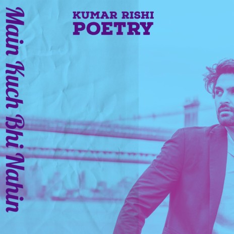 Best Hindi Motivational Poetry (Main Kuch Bhi Nahin) | Boomplay Music