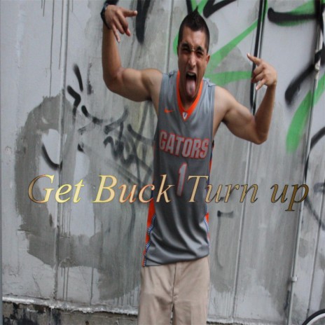 Get Buck Turn Up | Boomplay Music