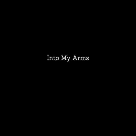 Into my arms