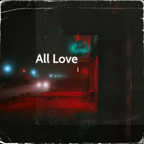 All Love | Boomplay Music