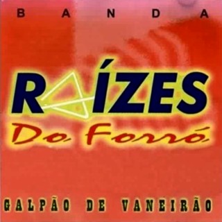 BANDA RAÍZES DO FORRÓ VOL 3 - GALPÃO DE VANEIRÃO 1998